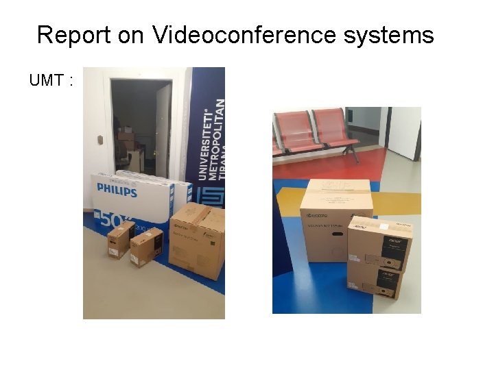  Report on Videoconference systems UMT : 9 