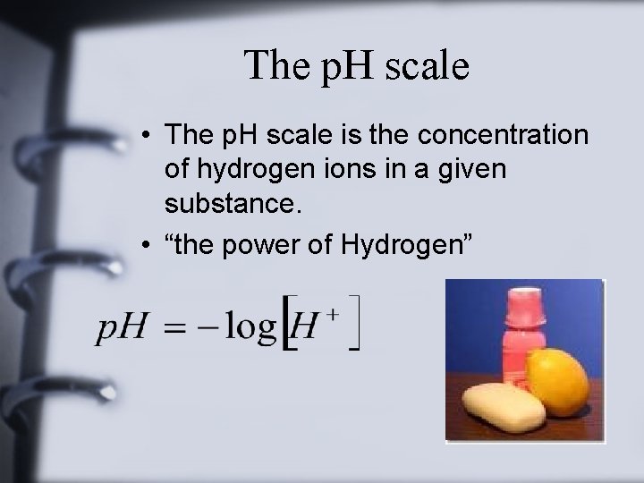 The p. H scale • The p. H scale is the concentration of hydrogen
