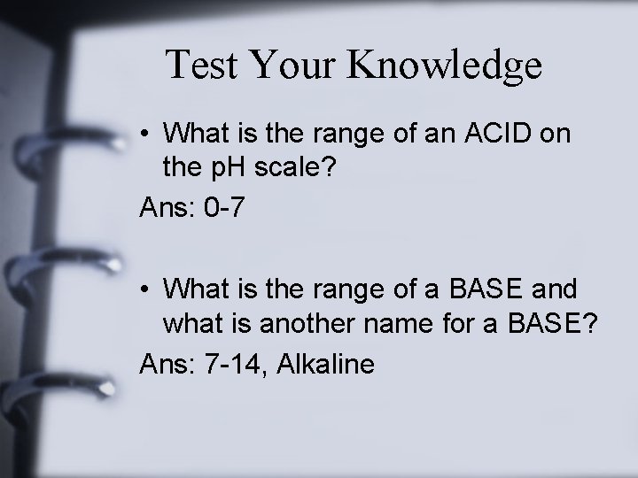 Test Your Knowledge • What is the range of an ACID on the p.