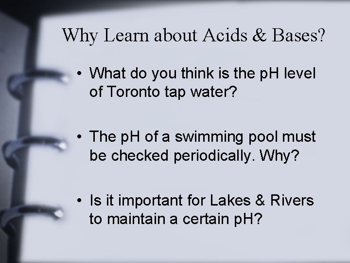 Why Learn about Acids & Bases? • What do you think is the p.