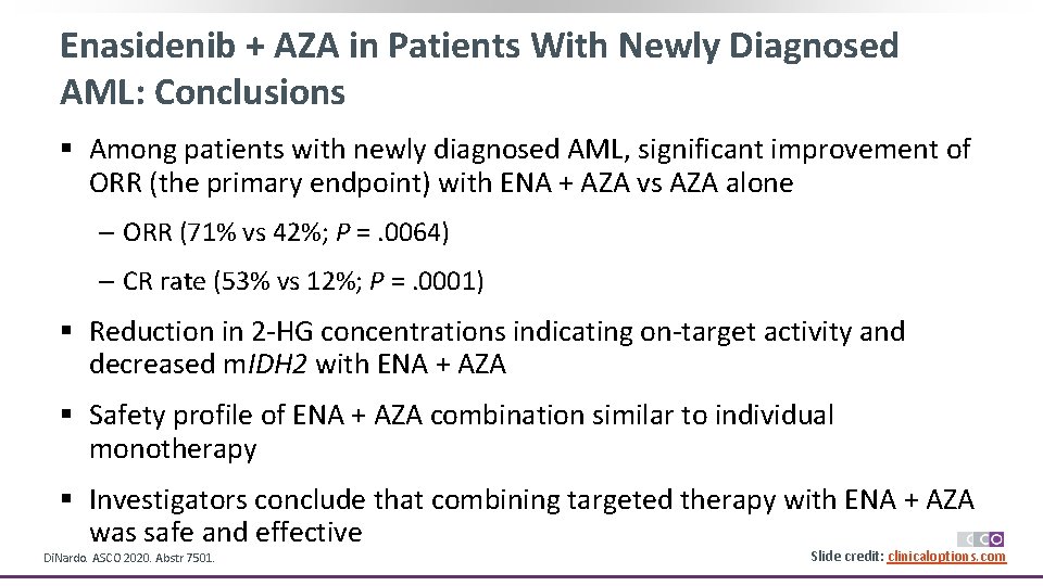 Enasidenib + AZA in Patients With Newly Diagnosed AML: Conclusions § Among patients with