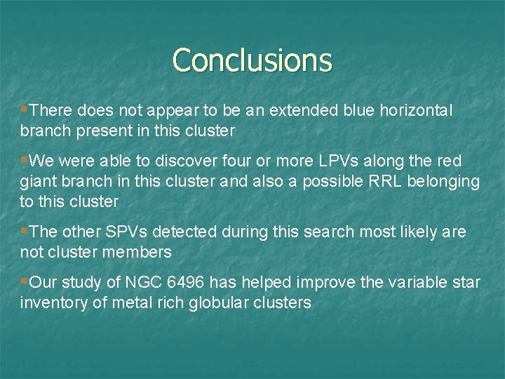Conclusions §There does not appear to be an extended blue horizontal branch present in