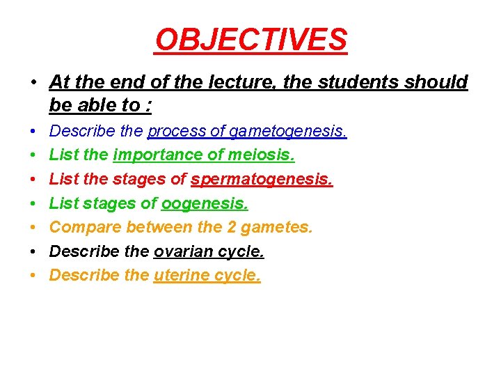 OBJECTIVES • At the end of the lecture, the students should be able to