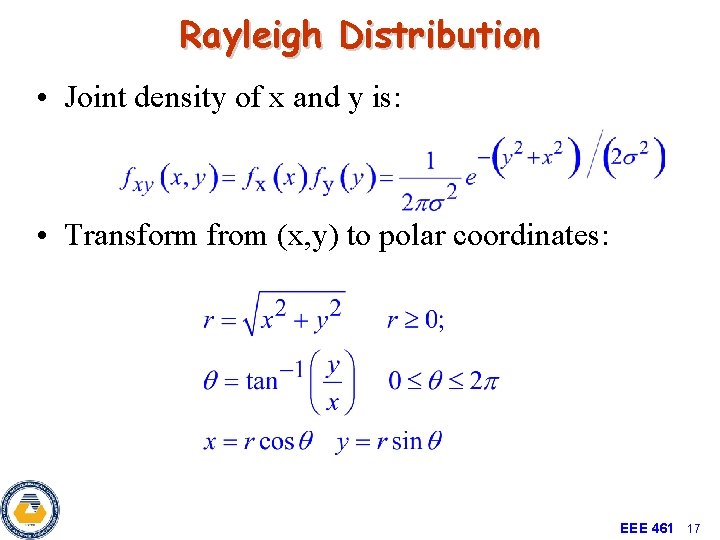 Rayleigh Distribution • Joint density of x and y is: • Transform from (x,