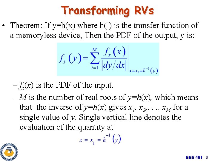Transforming RVs • Theorem: If y=h(x) where h( ) is the transfer function of