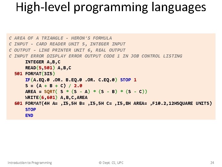 High-level programming languages C C AREA OF A TRIANGLE - HERON'S FORMULA INPUT -