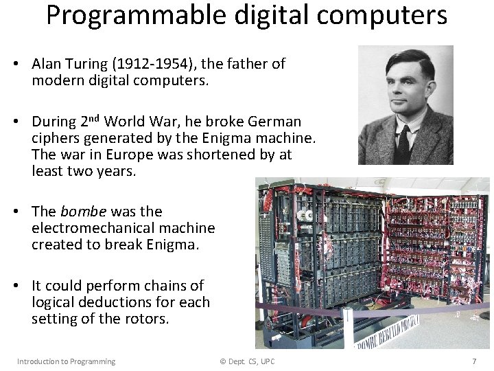 Programmable digital computers • Alan Turing (1912 -1954), the father of modern digital computers.