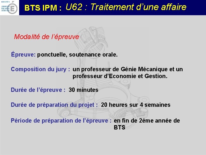  BTS IPM : U 62 : Traitement d’une affaire Modalité de l’épreuve Épreuve: