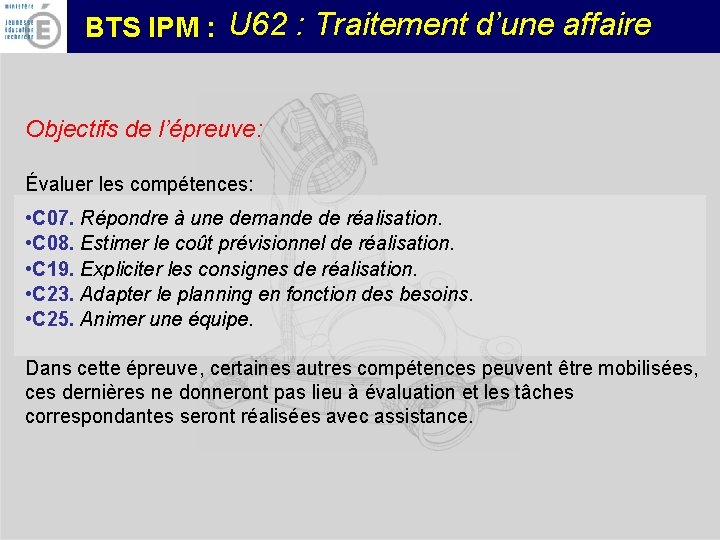  BTS IPM : U 62 : Traitement d’une affaire Objectifs de l’épreuve: Évaluer