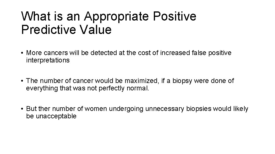 What is an Appropriate Positive Predictive Value • More cancers will be detected at