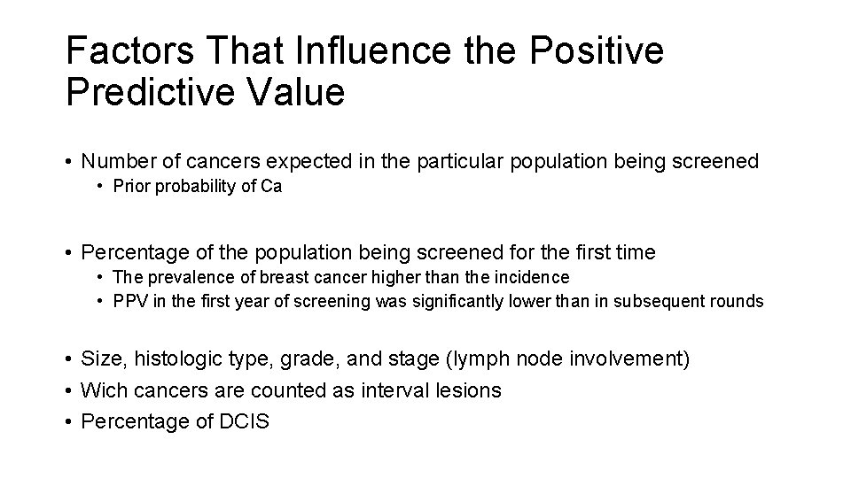 Factors That Influence the Positive Predictive Value • Number of cancers expected in the