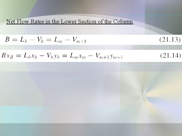 Net Flow Rates in the Lower Section of the Column 