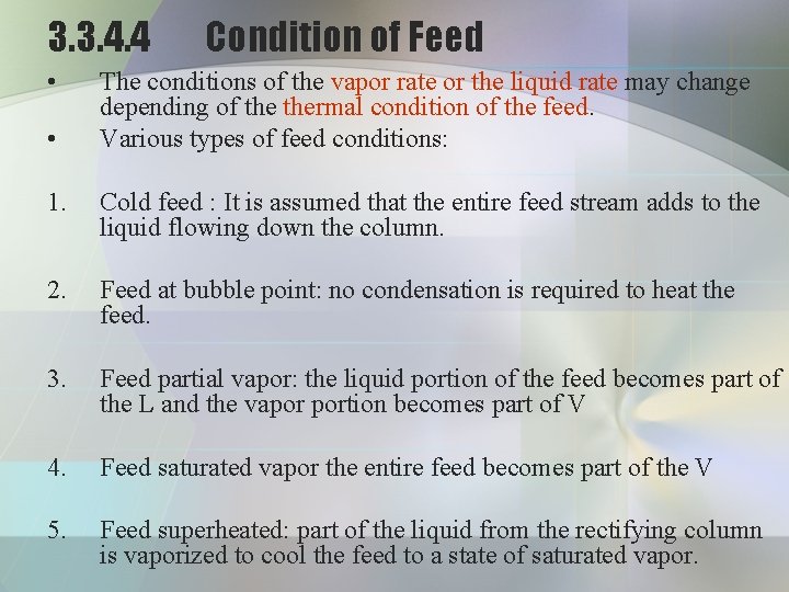 3. 3. 4. 4 • • Condition of Feed The conditions of the vapor