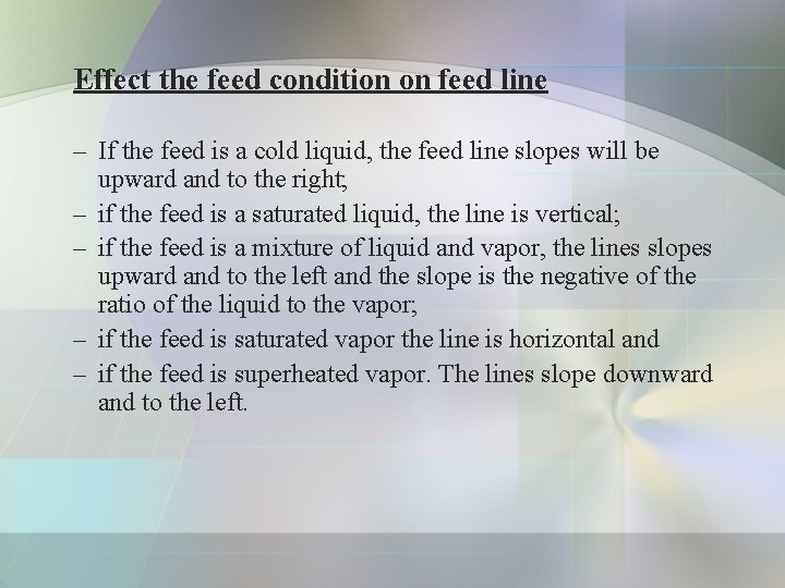 Effect the feed condition on feed line – If the feed is a cold