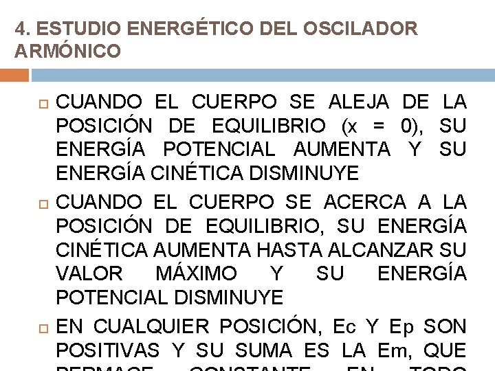 4. ESTUDIO ENERGÉTICO DEL OSCILADOR ARMÓNICO CUANDO EL CUERPO SE ALEJA DE LA POSICIÓN