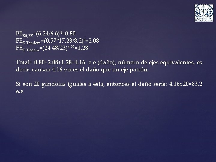 FEES, RS=(6. 24/6. 6)4=0. 80 FEE. Tandem=(0. 57*17. 28/8. 2)4=2. 08 FEE. Tridem=(24. 48/23)4.