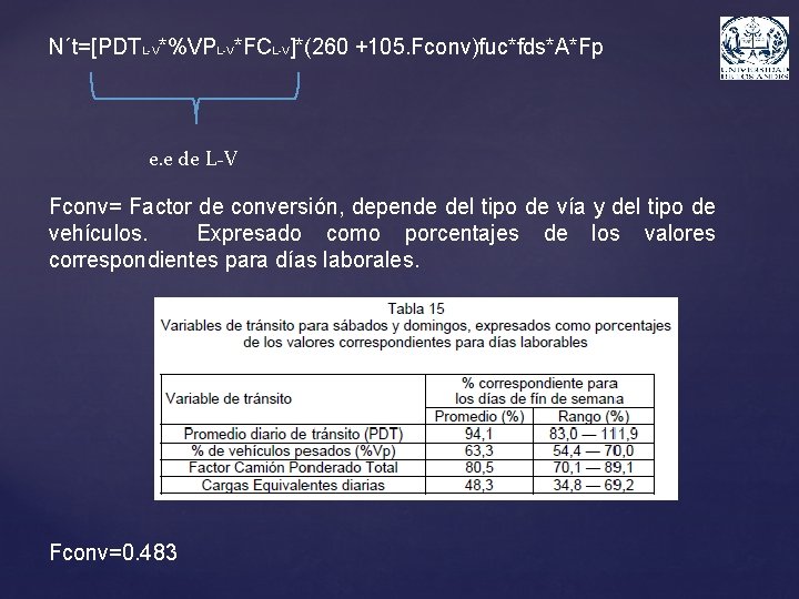 N´t=[PDTL-V*%VPL-V*FCL-V]*(260 +105. Fconv)fuc*fds*A*Fp e. e de L-V Fconv= Factor de conversión, depende del tipo