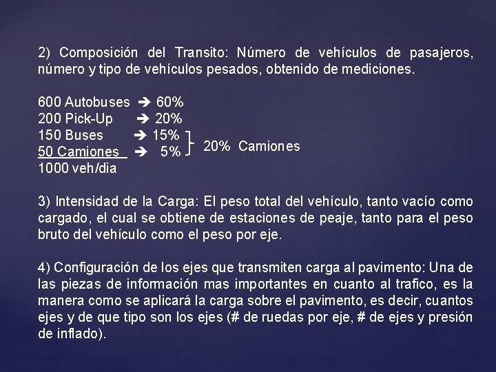 2) Composición del Transito: Número de vehículos de pasajeros, número y tipo de vehículos