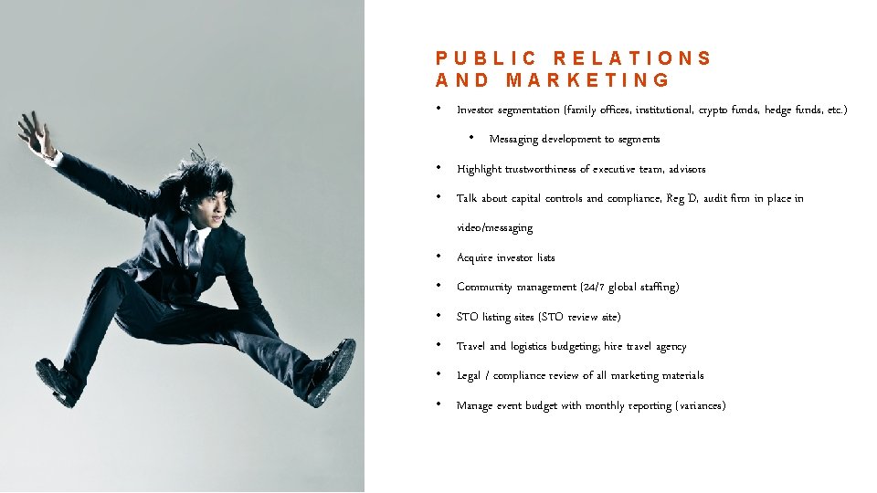 PUBLIC RELATIONS AND MARKETING • Investor segmentation (family offices, institutional, crypto funds, hedge funds,