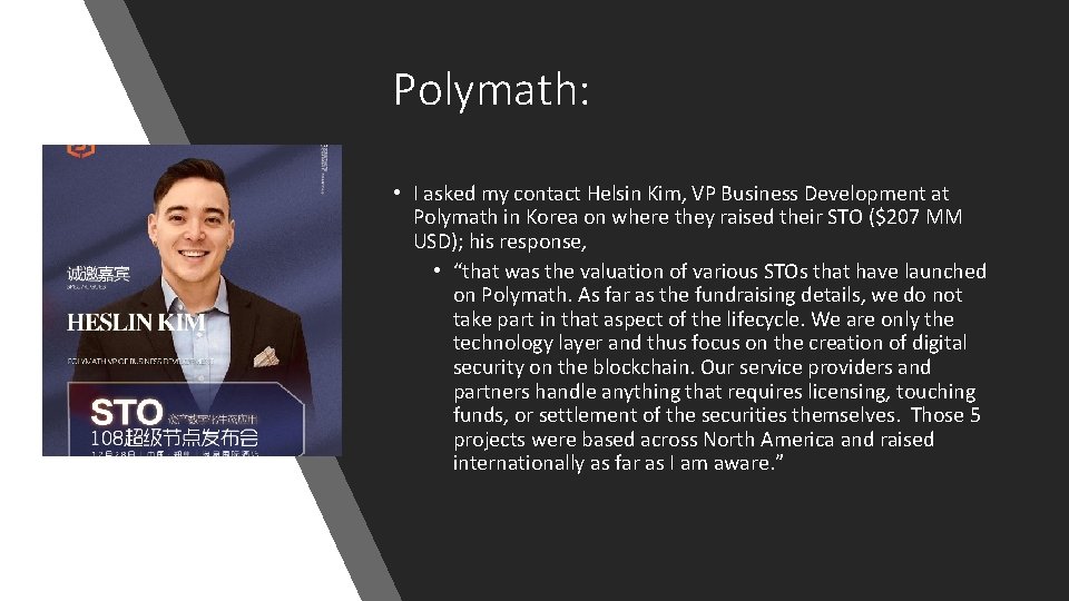 Polymath: • I asked my contact Helsin Kim, VP Business Development at Polymath in