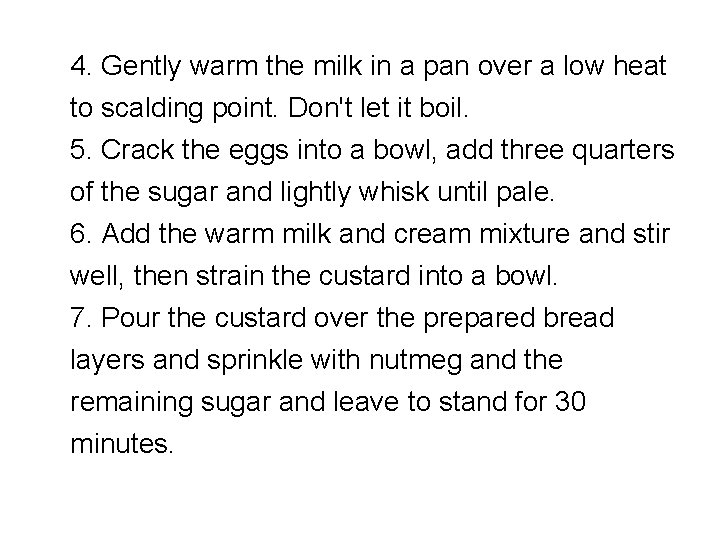 4. Gently warm the milk in a pan over a low heat to scalding