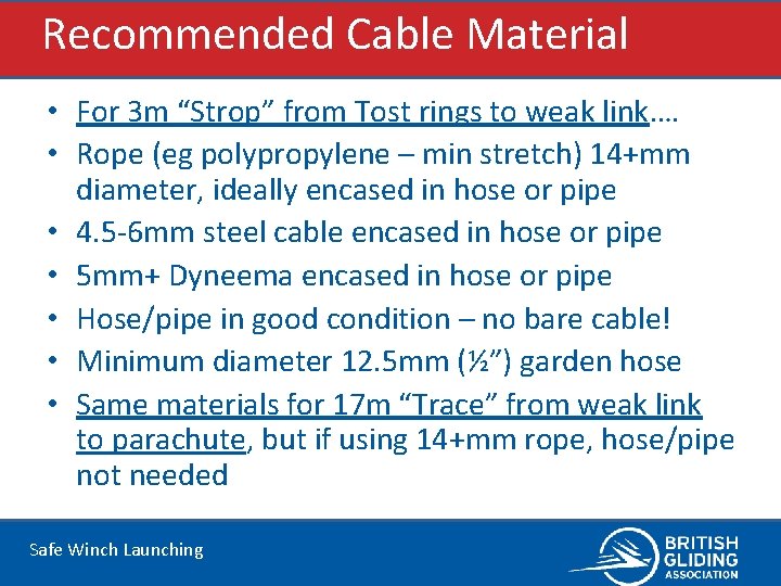 Recommended Cable Material • For 3 m “Strop” from Tost rings to weak link….