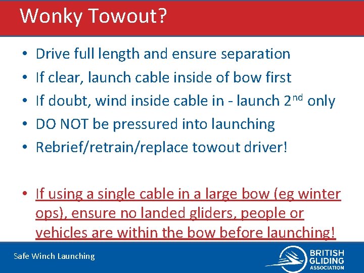 Wonky Towout? • • • Drive full length and ensure separation If clear, launch