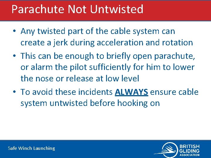 Parachute Not Untwisted • Any twisted part of the cable system can create a