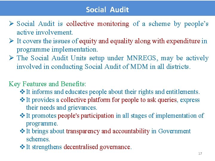 Social Audit Ø Social Audit is collective monitoring of a scheme by people’s active