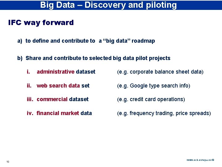 Big Data – Discovery and piloting Rubric IFC way forward a) to define and