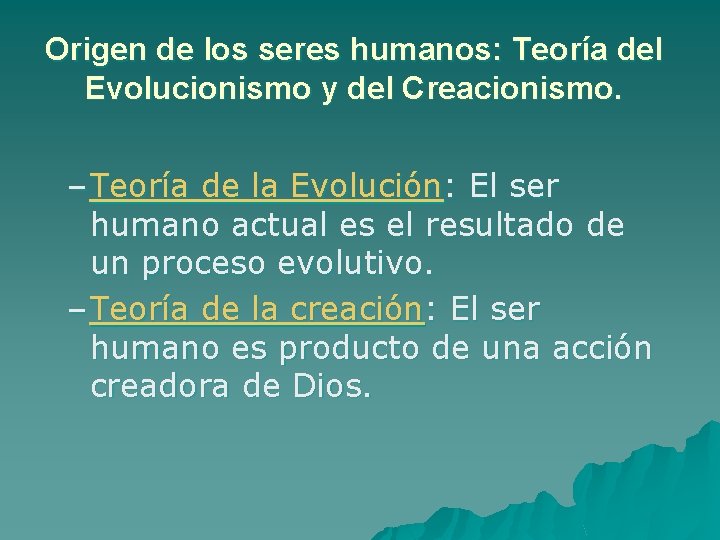 Origen de los seres humanos: Teoría del Evolucionismo y del Creacionismo. – Teoría de