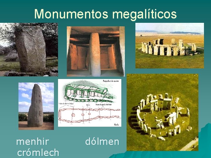Monumentos megalíticos menhir crómlech dólmen 