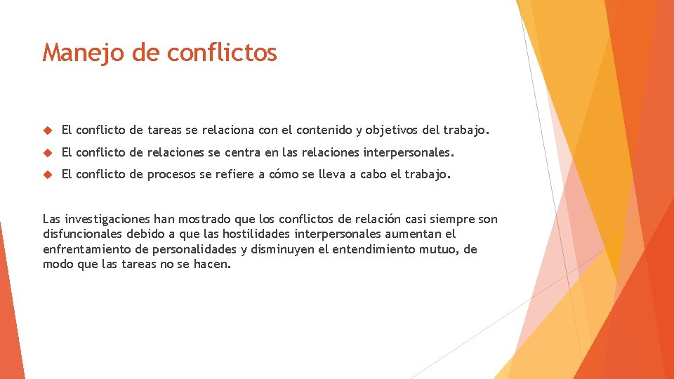 Manejo de conflictos El conflicto de tareas se relaciona con el contenido y objetivos