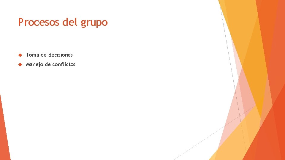 Procesos del grupo Toma de decisiones Manejo de conflictos 