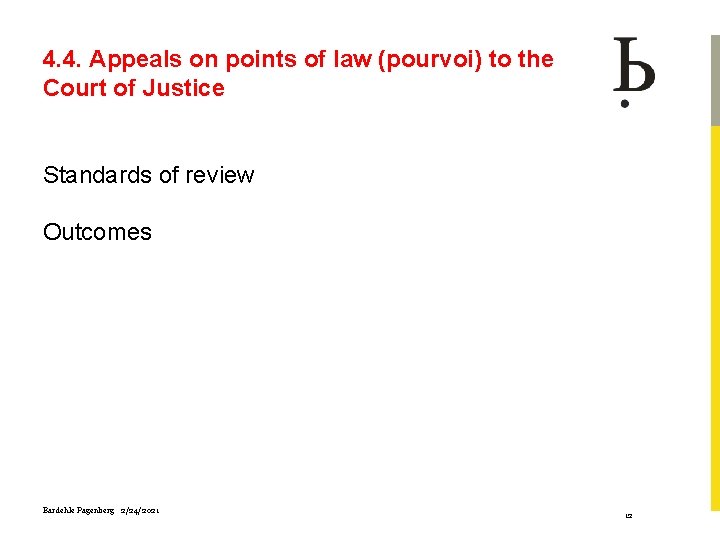 4. 4. Appeals on points of law (pourvoi) to the Court of Justice Standards