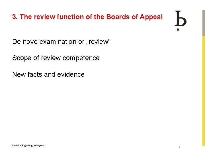 3. The review function of the Boards of Appeal De novo examination or „review“