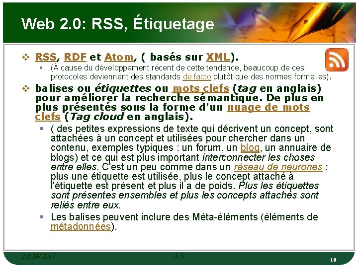 Web 2. 0: RSS, Étiquetage v RSS, RDF et Atom, ( basés sur XML).
