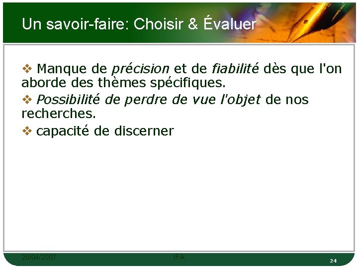 Un savoir-faire: Choisir & Évaluer v Manque de précision et de fiabilité dès que