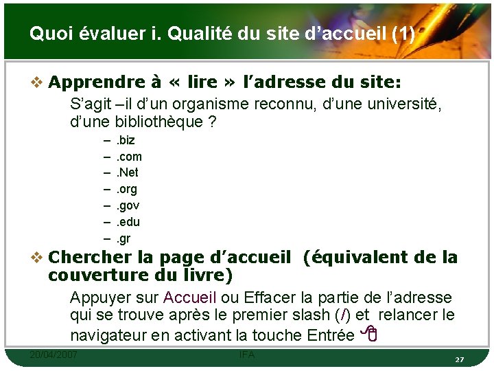 Quoi évaluer i. Qualité du site d’accueil (1) v Apprendre à « lire »