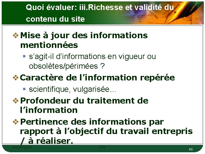 Quoi évaluer: iii. Richesse et validité du contenu du site v Mise à jour