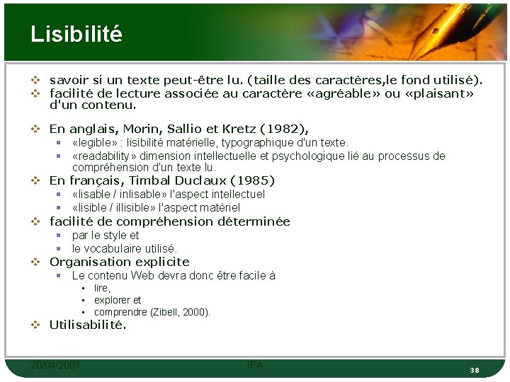 Lisibilité v savoir si un texte peut-être lu. (taille des caractères, le fond utilisé).