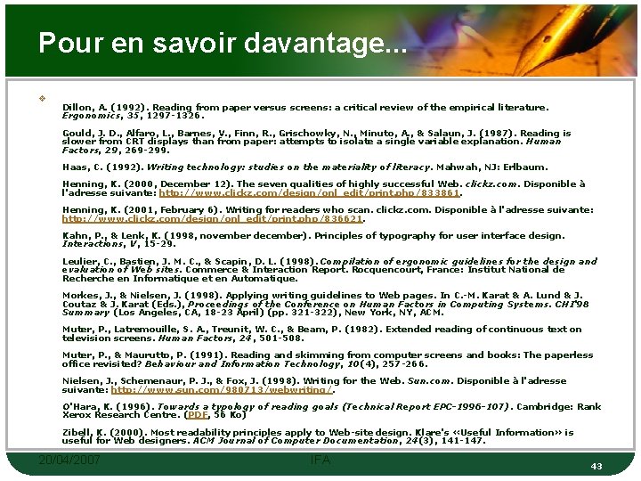 Pour en savoir davantage. . . v Dillon, A. (1992). Reading from paper versus