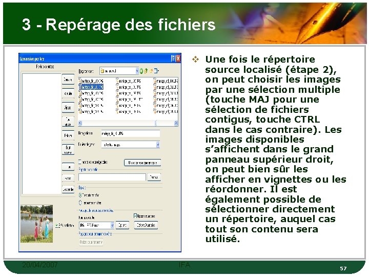 3 - Repérage des fichiers v Une fois le répertoire source localisé (étape 2),