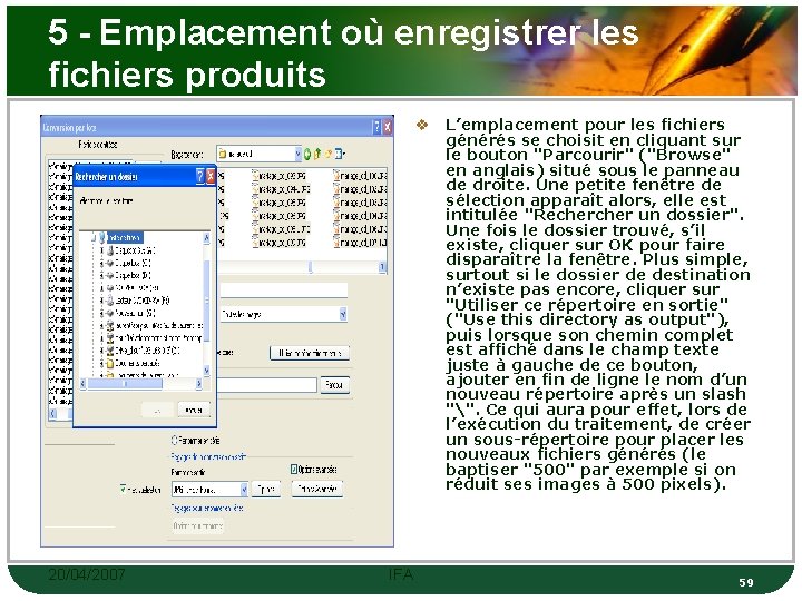 5 - Emplacement où enregistrer les fichiers produits v L’emplacement pour les fichiers générés