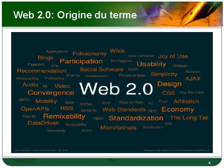 Web 2. 0: Origine du terme 20/04/2007 IFA 6 