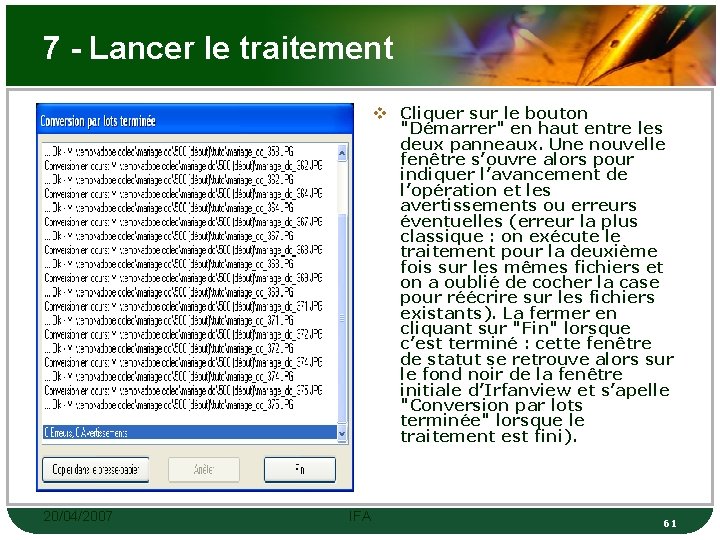 7 - Lancer le traitement v Cliquer sur le bouton "Démarrer" en haut entre