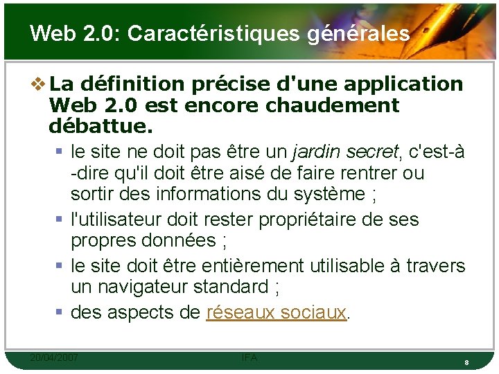 Web 2. 0: Caractéristiques générales v La définition précise d'une application Web 2. 0