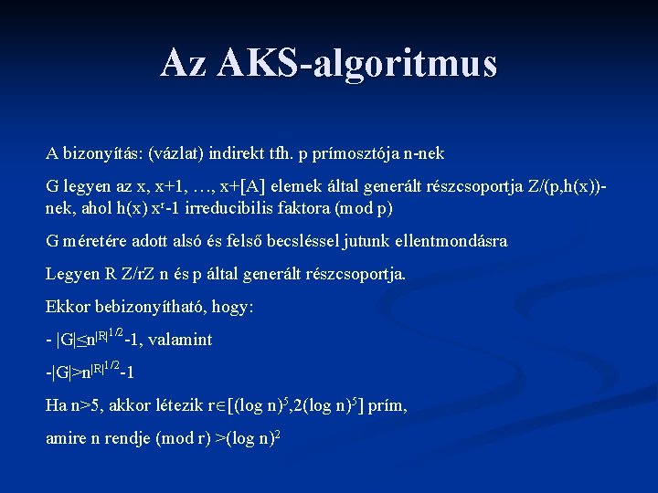 Az AKS-algoritmus A bizonyítás: (vázlat) indirekt tfh. p prímosztója n-nek G legyen az x,