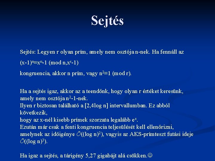 Sejtés: Legyen r olyan prím, amely nem osztója n-nek. Ha fennáll az (x-1)n≡xn-1 (mod