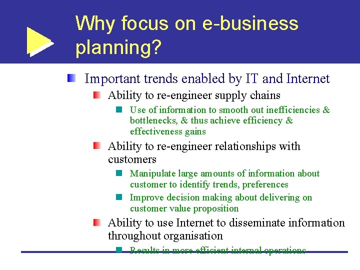 Why focus on e-business planning? Important trends enabled by IT and Internet Ability to